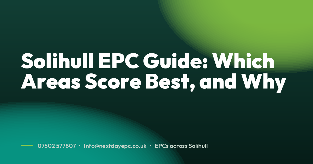 Solihull EPC Guide: Which Areas Score Best, and Why