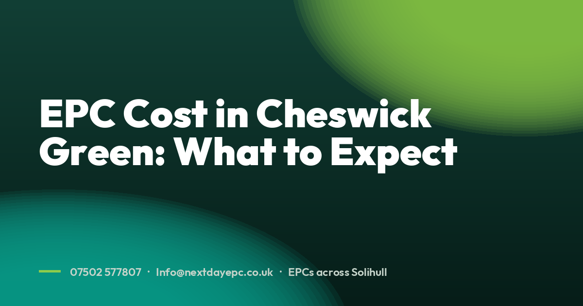 EPC Cost in Cheswick Green: What to Expect