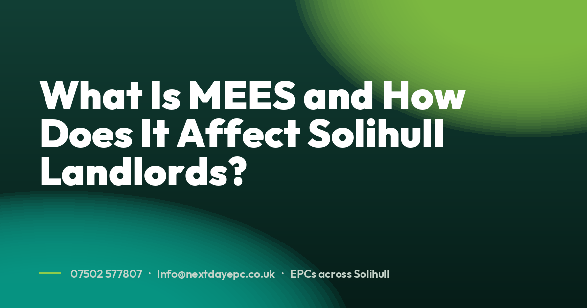 What Is MEES and How Does It Affect Solihull Landlords?